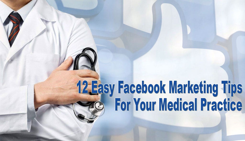12-Easy-Facebook-Marketing-Tips-For-Your-Medical-Practice