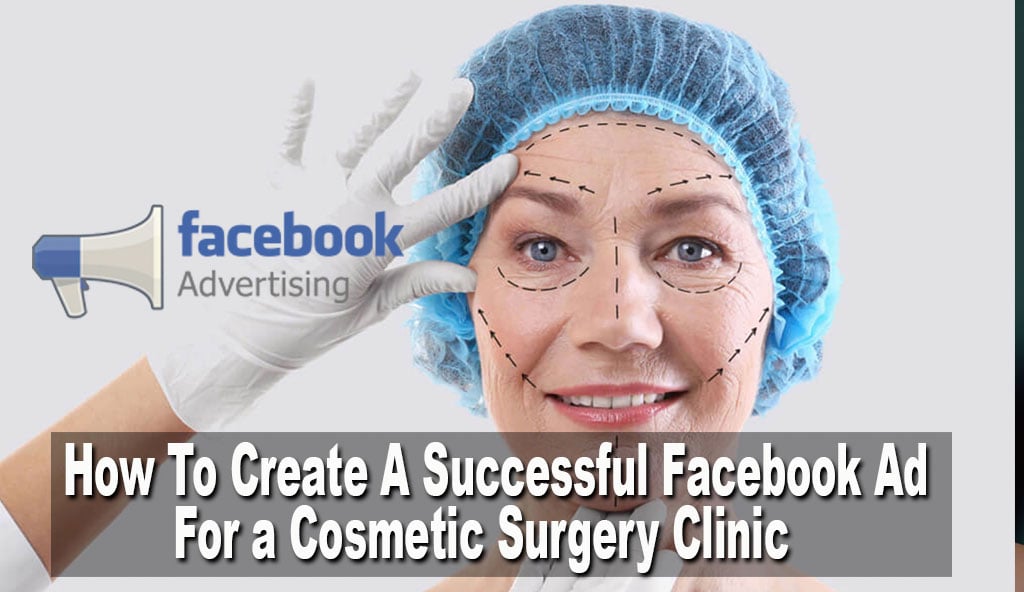 Successful-Facebook-Ad-for-a-Cosmetic-Surgery-Clinic