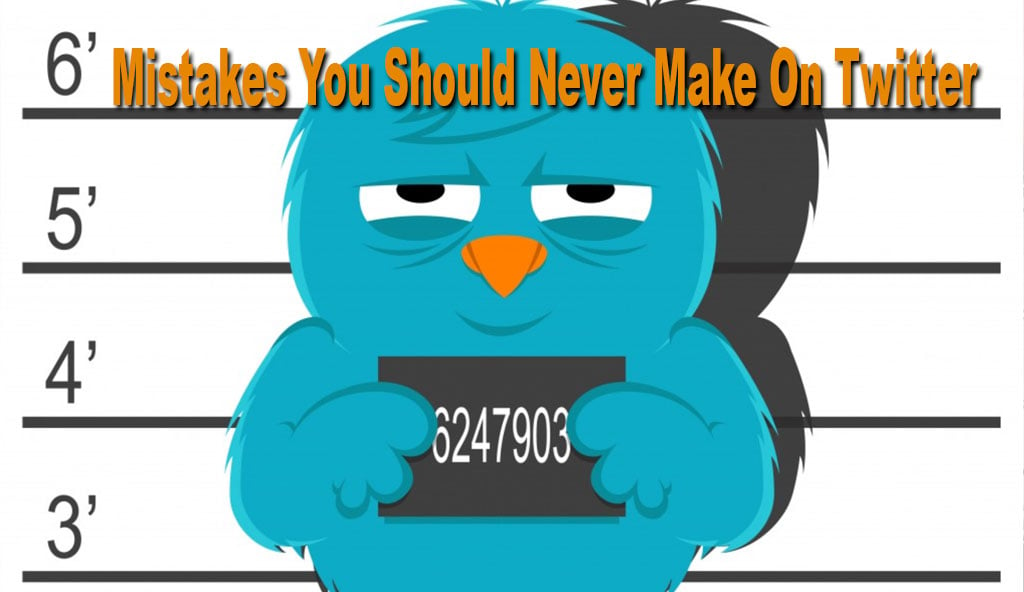 mistakes-you-should-never-make-on-twitter
